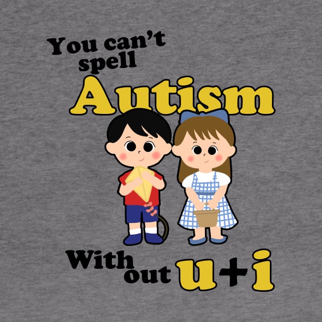 You Can't Spell Autism Without U + I by aesthetice1